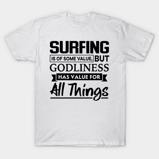 Surfing is of some value Christian T-Shirt by thelamboy